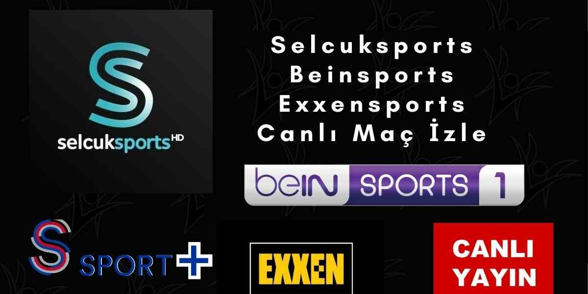 Selcuksports Exxen Bein Canlı Maç İzle