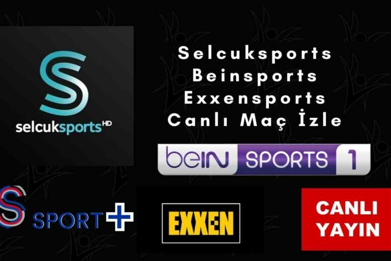 Selcuksports Exxen Bein Canlı Maç İzle
