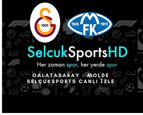 Galatasaray - Molde selçuksports canlı izle