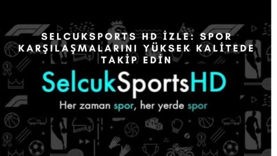 Selcuksports HD İzle: Spor Karşılaşmalarını Yüksek Kalitede Takip Edin