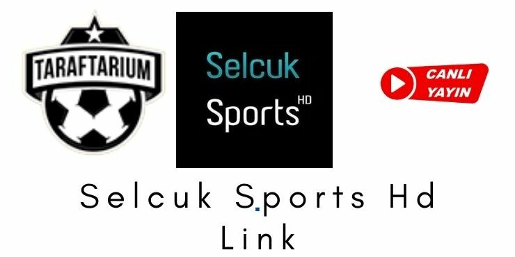 Selçuk Sports Hd Link