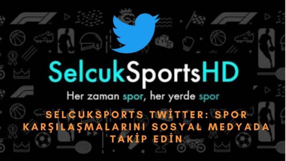 Selcuksports Twitter: Spor Karşılaşmalarını Sosyal Medyada Takip Edin