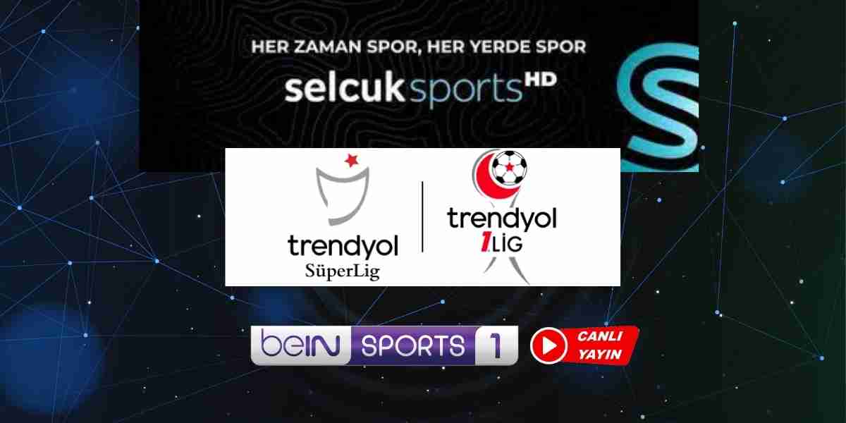 Selçuksports Trendyol Süper Lig İzle