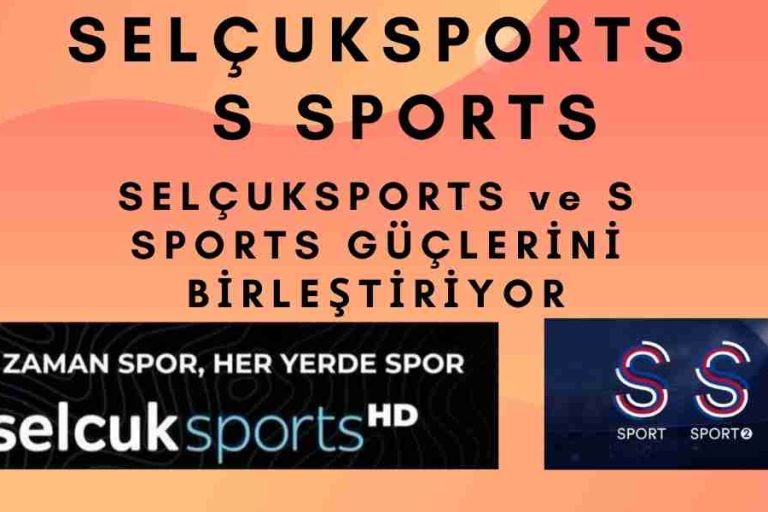 Selçuk Sports ve S Ssports Güçlerini Birleştiriyor
