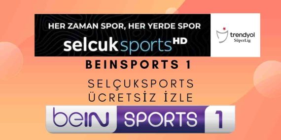 SelçukSports Ücretsiz Bein Sports 1 İzle